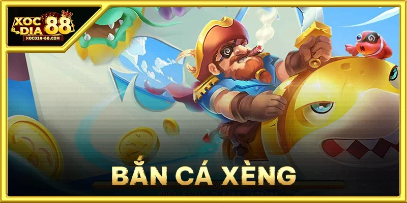 Bắn Cá Xèng
