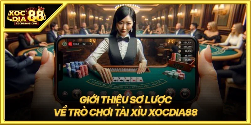 Giới thiệu sơ lược về trò chơi tài xỉu XOCDIA88