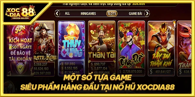 Một số tựa game siêu phẩm hàng đầu tại nổ hũ XOCDIA88