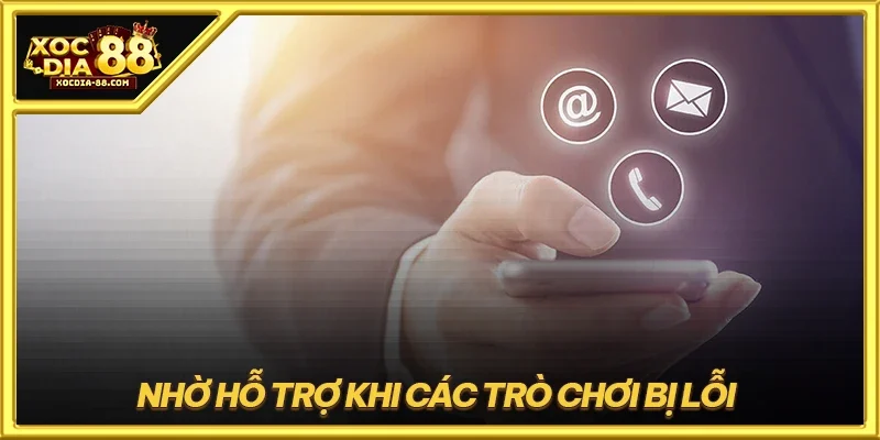 Nhờ hỗ trợ khi các trò chơi bị lỗi